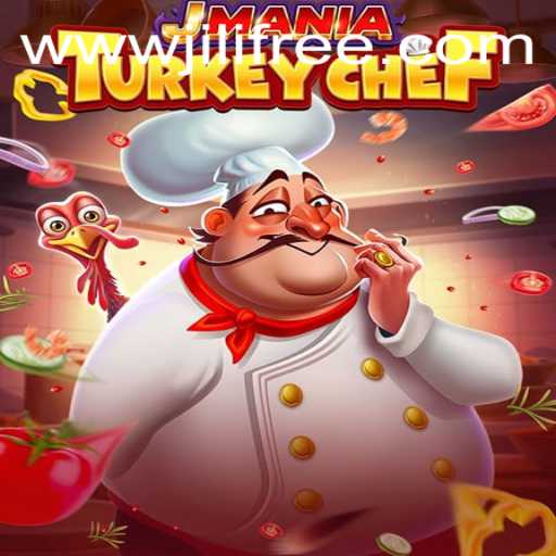 JManiaTurkeyChef: A Delicious Gaming Experience with Jili Free Bonuses